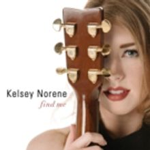 Singer-Songwriter KELSEY NORENE Releases Debut EP 'Find Me'