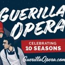 Guerilla Opera To Play Greatest Hits In Honor Of 10th Anniversary, 4/18