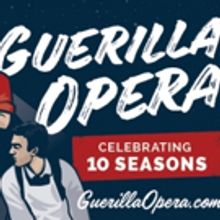 Guerilla Opera To Play Greatest Hits In Honor Of 10th Anniversary, 4/18