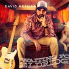 David Messier Debut Solo Album 'Waiting For Eldridge' Out Now