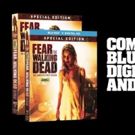 FEAR THE WALKING DEAD: THE COMPLETE FIRST SEASON Arrives on Special Edition Today