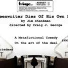 THE SCREENWRITER DIES OF HIS OWN FREE WILL Comes to FringeNYC Tonight