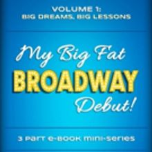 HAIRSPRAY Actor to Release MY BIG FAT BROADWAY DEBUT eBook Mini-Series