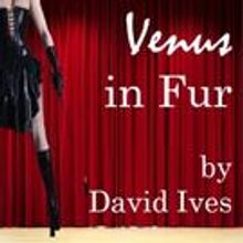 Spring Stage Presents Scintillating and Sexy Dark Comedy VENUS IN FUR