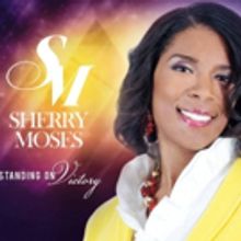 Gospel Artist Sherry Moses New EP STANDING ON VICTORY Drops Today