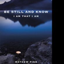 Mathew Fink Releases BE STILL AND KNOW