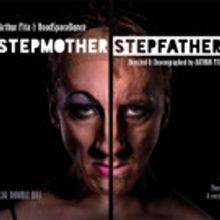 Arthur Pita's STEPMOTHER/STEPFATHER London Premiere at The Place