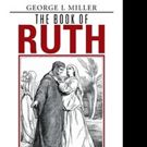 George L. Miller Shares THE BOOK OF RUTH