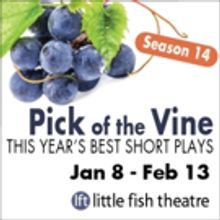 PICK OF THE VINE to Open Next Month at Little Fish Theatre