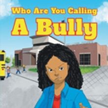 Darlene M. McCurty Pens WHO ARE YOU CALLING A BULLY