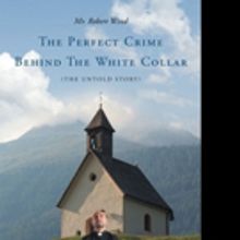 Robert Wind Shares 'The Perfect Crime Behind the White Collar (The Untold Story)'