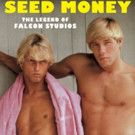 Legendary Falcon Studios Documentary SEED MONEY Coming to DVD & VOD Today