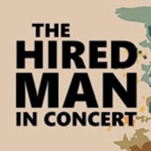 Complete Casting Announced For THE HIRED MAN: IN CONCERT