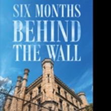 D.L. Stokes Releases 'Six Months Behind The Wall'