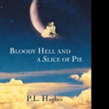 P. L. Hughes Shares BLOODY HELL AND A SLICE OF PIE