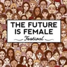 Lost Girls Theatre Joins The Future Is Female and Presents Staged Readings of Short P