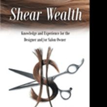 Carole LaBute Releases 'Shear Wealth: Knowledge and Experience for the Designer and/o