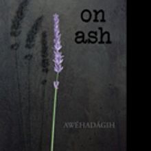 Poet Awéhadágih Releases ON ASH