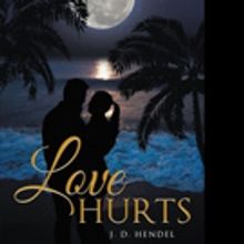 Author J. D. Hendel Releases LOVE HURTS