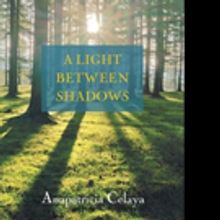 Anapatricia Celaya Releases 'A Light Between Shadows'