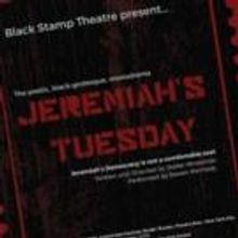 Black Stamp Theatre to Present JEREMIAH'S TUESDAY
