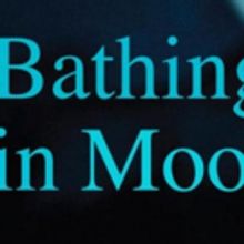 Priscilla Lopez and More Lead Nilo Cruz's BATHING IN MOONLIGHT Premiere, Beginning To