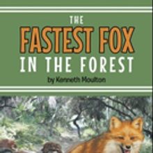 Kenneth Moulton Shares 'The Fastest Fox in the Forest'