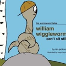 Ian Jackson Pens 'William Wiggleworm Can't Sit Still'