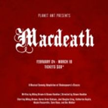 Planet Ant Takes on Shakespeare with Musical Adaptation MACDEATH