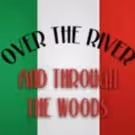 FST Goes OVER THE RIVER AND THROUGH THE WOODS, Beginning Tonight