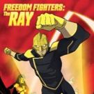FREEDOM FIGHTERS: THE RAY Heading to CW Seed in 2017