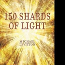 Author Michael Levitton Releases 150 SHARDS OF LIGHT