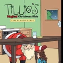 Lupe Almaguer Cruz Shares TILLIE'S MAGICAL CHRISTMAS RIDE