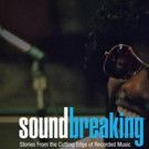 PBS' SOUNDBREAKING: STORIES FROM THE CUTTING EDGE OF RECORDED MUSIC to Premiere at…