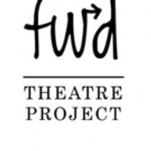 FWD Theatre Project Names New Artistic Director