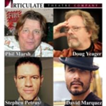 Doug Yeager, Phil Marsh, Stephen Petrus & David Marquez Set for Articulate Theatre's…