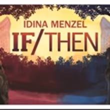 IF/THEN National Tour, Starring Idina Menzel, LaChanze, Anthony Rapp and More…