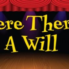 Theatre Three Presents Jeffrey Sanzel's Outrageous Farce WHERE THERE'$ A WILL