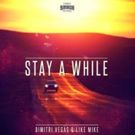 DJs Dimitri Vegas and Like Mike Release 'Stay A While'