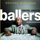 BALLERS: The Complete Second Season Now Available on Blu-ray & DVD