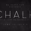 We Happy Few Opens CHALK Tonight
