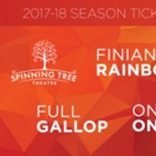 FINIAN'S RAINBOW, CASA VALENTINA, and More Among Spinning Tree's 2017-18 Lineup