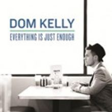A Fragile Tomorrow's Dom Kelly to Release Debut Solo Album 'Everything Is Just…
