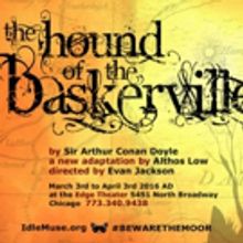 Idle Muse Theatre Company Presents THE HOUND OF THE BASKERVILLES