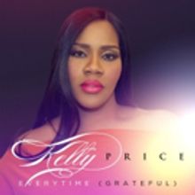 Grammy Nominee Kelly Price's New Single 'Everytime (Grateful)' Out Now