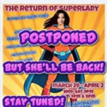 THE RETURN OF SUPERLADY Cancels Run at RED Sandcastle Theatre