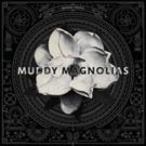 Muddy Magnolias Debuts 'Broken People'; Adds Tour Dates with Grace Potter
