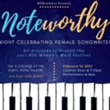 WEBroadway to Celebrate Female Songwriters with 'NOTEWORTHY' at the D-Lounge