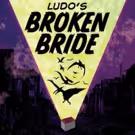 LUDO'S BROKEN BRIDE to Present Preview Cabaret at The West End Lounge