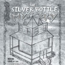 Richard Kauffman Pens THE SILVER BOTTLE MYSTERY